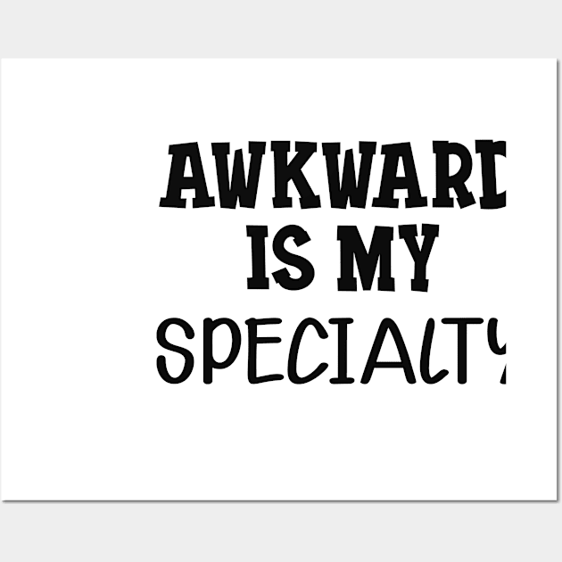 Introvert - Awkward is my specialty Wall Art by KC Happy Shop